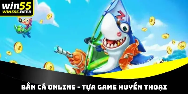 Tựa game huyền thoại bắn cá online