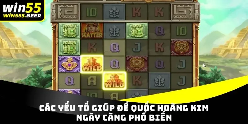 Các yếu tố giúp trò chơi ngày càng phổ biến