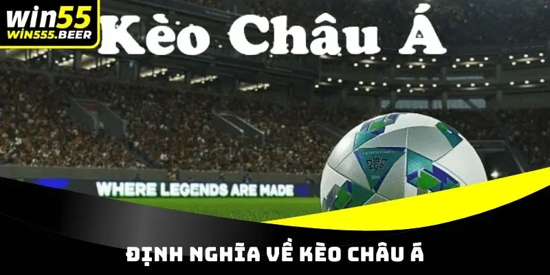 Định nghĩa về kèo châu Á cần biết