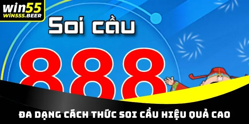 Đa dạng cách thức soi cầu hiệu quả cao